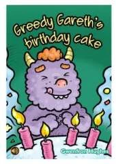 All Eyes and Ears Series: Greedy Gareth's Birthday Cake