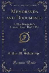 Memoranda and Documents: A Blue Bluejacket's Letters Home, 1863-1864 (Classic Reprint)