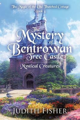 The Mystery of Bentrowan Tree Castle: Mystical Creatures