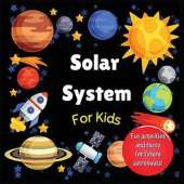 Solar System for Kids: Space activity book for budding astronauts who love learning facts and exploring the universe, planets and outer space. The perfect astronomy gift! (For kids aged 4+)