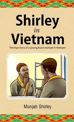 Shirley in Vietnam: The true story of a young black woman in Vietnam