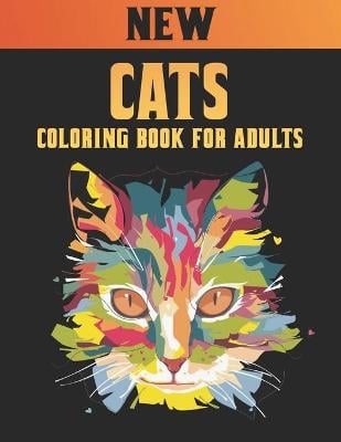 Cats Coloring Book for Adults New: 50 One Sided Cats Designs Stress Relieving Adult Coloring Book Cat Amazing Designs for Stress Relief and Relaxation 100 Page Cat Coloring Book Adults Men & Women Coloring Book Gift for Cat Lovers