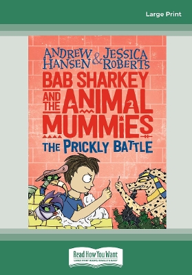 Bab Sharkey and the Animal Mummies: The Prickly Battle (Book 4)