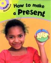 Reading Roundabout: How To Make A Present