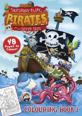 The Swashbuckling Pirates of the Seven Seas: Colouring Book