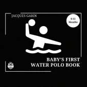 Baby's First Water Polo Book: 0-12 Months High Contrast Baby Book on Water Polo