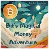 Bit's Magical Money Adventure: Discovering the Wonders of Cryptocurrency in Cryptoland