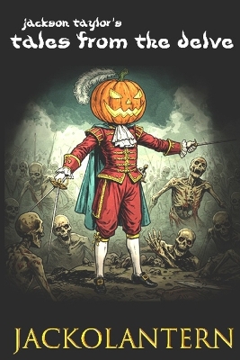 Jackson Taylor's Tales from The Delve: Jackolantern