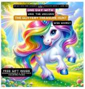 One Day With Unik the Unicorn: The Glittery Treasure Hunt