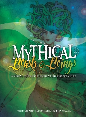 Mythical Beasts and Beings: A Visual Guide to the Creatures of Folklore