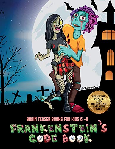 Brain Teaser Books for Kids 6 -8 (Frankenstein's code book): Jason Frankenstein is looking for his girlfriend Melisa. Using the map supplied, help Jason solve the cryptic clues, overcome numerous obstacles, and find Melisa.
