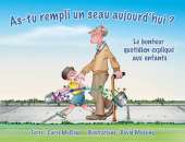As-Tu Rempli Un Seau Aujourd'hui?: Le Bonheur Quotidien Explique Aux Enfants