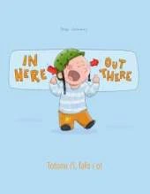 In here, out there! Totonu i'i, fafo i o!: Children's Picture Book English-Samoan (Bilingual Edition/Dual Language)