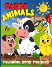 Farm Animals Coloring book For Kids: Cute Animal Farm Coloring Book For Children - Boys And Girls 45 Fun Coloring Pages With Domestic Animals For Toddlers And Kids Ages 4-8 Book 40 Fun Coloring Pages For Kids Ages 4-8