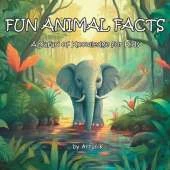 Fun Animal Facts: A Safari of Knowledge for Kids
