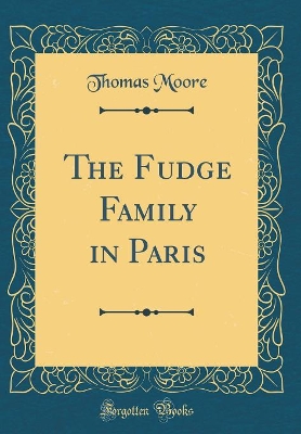 The Fudge Family in Paris (Classic Reprint)