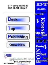 Desktop Publishing Know How: DTP Using Word 97 RSA Clait Stage 1