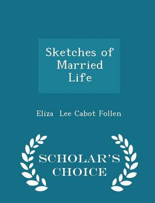 Sketches of Married Life - Scholar's Choice Edition