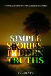 Simple Stories, HIDDEN TRUTHS: 10 Parables to Reveal What We Miss in Everyday Life