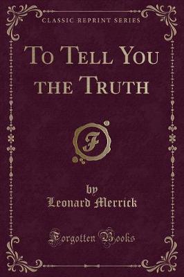To Tell You the Truth (Classic Reprint)