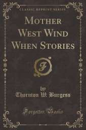 Mother West Wind When Stories (Classic Reprint)