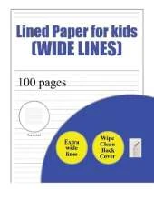 Lined Paper for Kids (wide lines): 100 basic handwriting practice sheets with wide lines for children aged 3 to 6