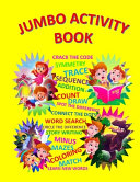 Jumbo Activity Book: Coloring; Maze; Symmetry; Additions and Lots of Fun!