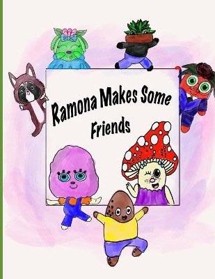 Ramona Makes Some Friends: Ramona and Friends
