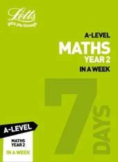 A -level Maths Year 2 In a Week