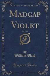 Madcap Violet, Vol. 2 of 3 (Classic Reprint)