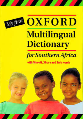 My First Multilingual Dictionary for Southern Africa with Siswati, Xhosa and Zulu Words