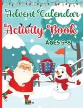 Advent Calendar Activity Book for Kids Ages 5-8: Activities for Countdown to Christmas for Children: Mazes Games, Spot the Differences Puzzles, Crossword, Word Searches