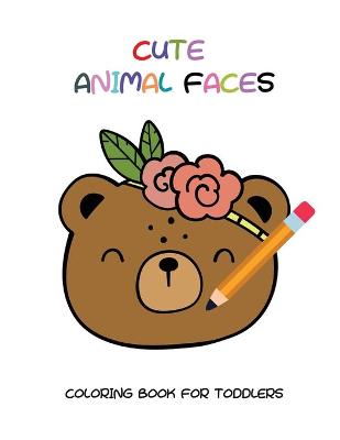 Cute animal faces coloring book for toddlers