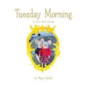 Tuesday Morning: (in four short stories)