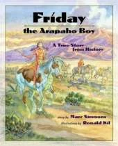 Friday the Arapaho Boy: A Story From History