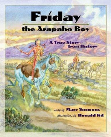 Friday the Arapaho Boy: A Story From History