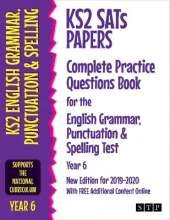 KS2 SATs Papers Complete Practice Questions Book for the English Grammar, Punctuation & Spelling Test Year 6: New Edition for 2019-2020 With Free ADDITIONAL Content Online