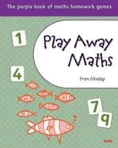 Play Away Maths - The Purple Book of Maths Homework Games Y6/P7