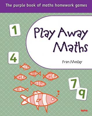 Play Away Maths - The Purple Book of Maths Homework Games Y6/P7