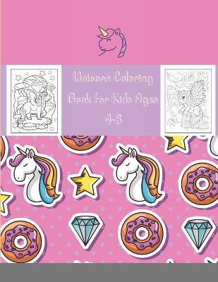 Unicorn Coloring Book for Kids Ages 4-8: coloring book is full of happy, smiling, beautiful unicorns