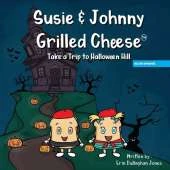 Susie & Johnny Grilled Cheese Take a Trip to Halloween Hill: A Holiday Adventure