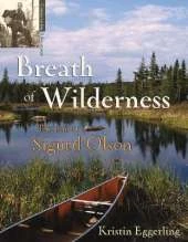 Breath of Wilderness: The Life of Sigurd Olson