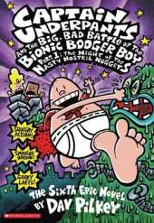 Captain Underpants #6: Captain Underpants &  Big Bad Battle of Bionic Booger Boy Pt 1 Nostril Nugget