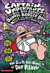 Captain Underpants #6: Captain Underpants &  Big Bad Battle of Bionic Booger Boy Pt 1 Nostril Nugget