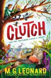Clutch: The multi-award-winning mystery adventure series about birdwatching detectives, celebrating friendship, bravery and the magic of nature; a spring read for age 9, 10, 11, 12