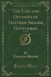 The Life and Opinions of Tristram Shandy, Gentleman, Vol. 2 of 3 (Classic Reprint)
