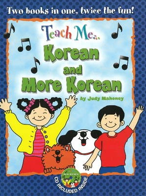 Teach Me... Korean & More Korean: A Musical Journey Through the Day -- New Edition