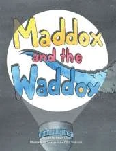 Maddox and the Waddox