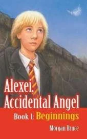 Beginnings: Alexei, Accidental Angel - Book 1