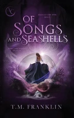 Of Songs and Seashells: A Magical Modern Fairy Tale